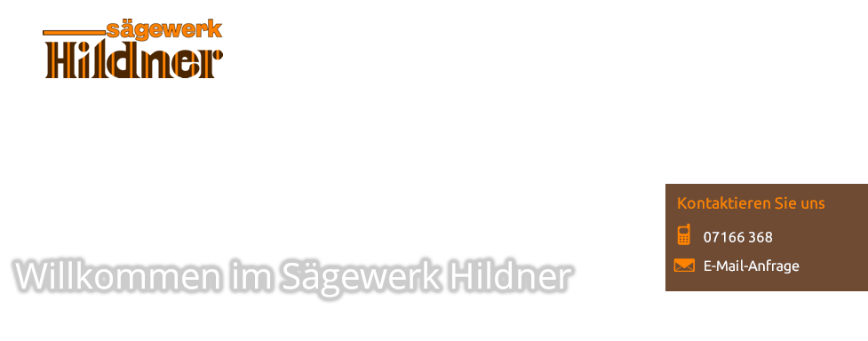 Sägewerk Hildner - klassisches Bauholzsägewerk!